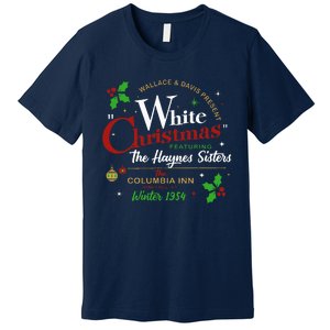 White Christmas Movie 1954 Xmas Song Haynes Sisters Xmas Premium T-Shirt