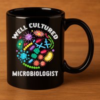 Well Cultured Microbiologist Science Microbiology Scientist 11oz C Handle Ceramic Mug