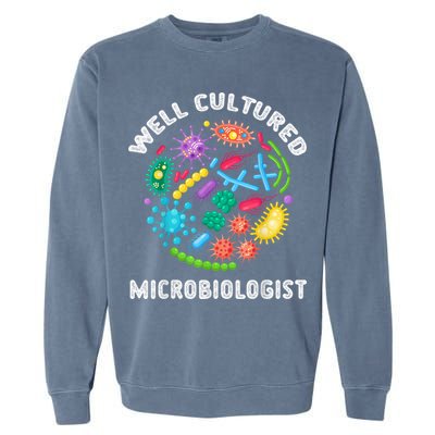 Well Cultured Microbiologist Science Microbiology Scientist Garment-Dyed Sweatshirt