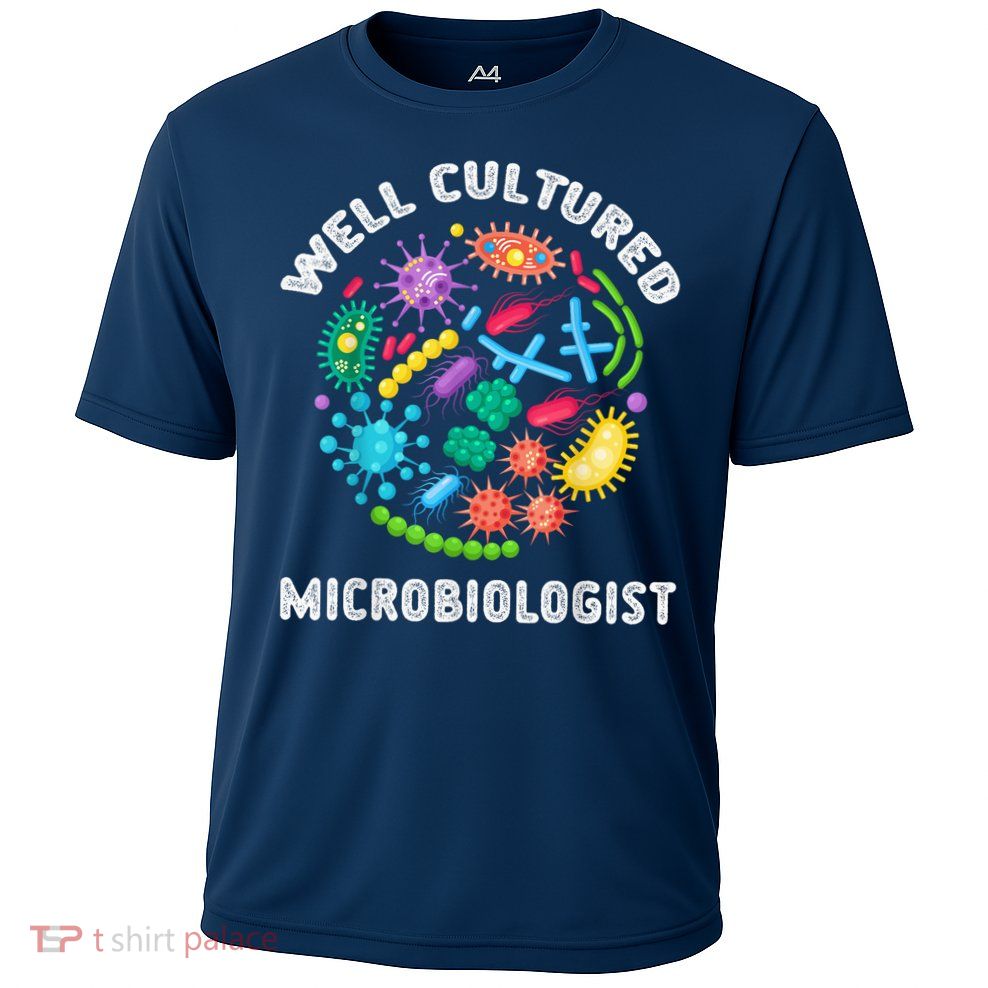 Well Cultured Microbiologist Science Microbiology Scientist Performance Shirt