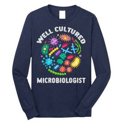 Well Cultured Microbiologist Science Microbiology Scientist Long Sleeve Shirt