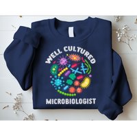 Well Cultured Microbiologist Science Microbiology Scientist Sweatshirt