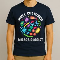 Well Cultured Microbiologist Science Microbiology Scientist T-Shirt
