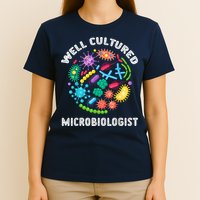 Well Cultured Microbiologist Science Microbiology Scientist T-Shirt