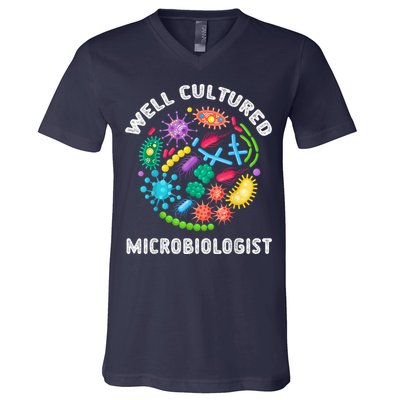 Well Cultured Microbiologist Science Microbiology Scientist V-Neck T-Shirt