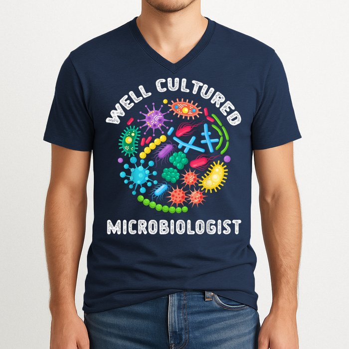 Well Cultured Microbiologist Science Microbiology Scientist V-Neck T-Shirt