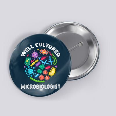Well Cultured Microbiologist Science Microbiology Scientist Button