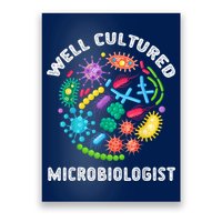 Well Cultured Microbiologist Science Microbiology Scientist Poster