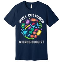 Well Cultured Microbiologist Science Microbiology Scientist Premium T-Shirt