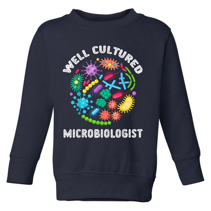 Well Cultured Microbiologist Science Microbiology Scientist Toddler Sweatshirt