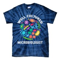 Well Cultured Microbiologist Science Microbiology Scientist Tie-Dye T-Shirt