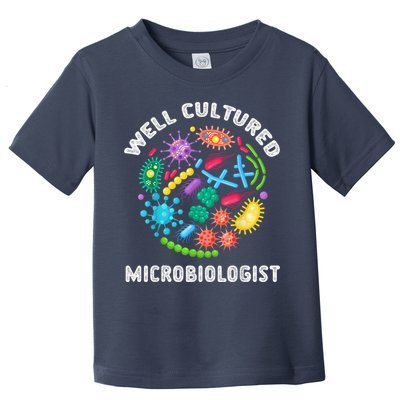 Well Cultured Microbiologist Science Microbiology Scientist Toddler T-Shirt