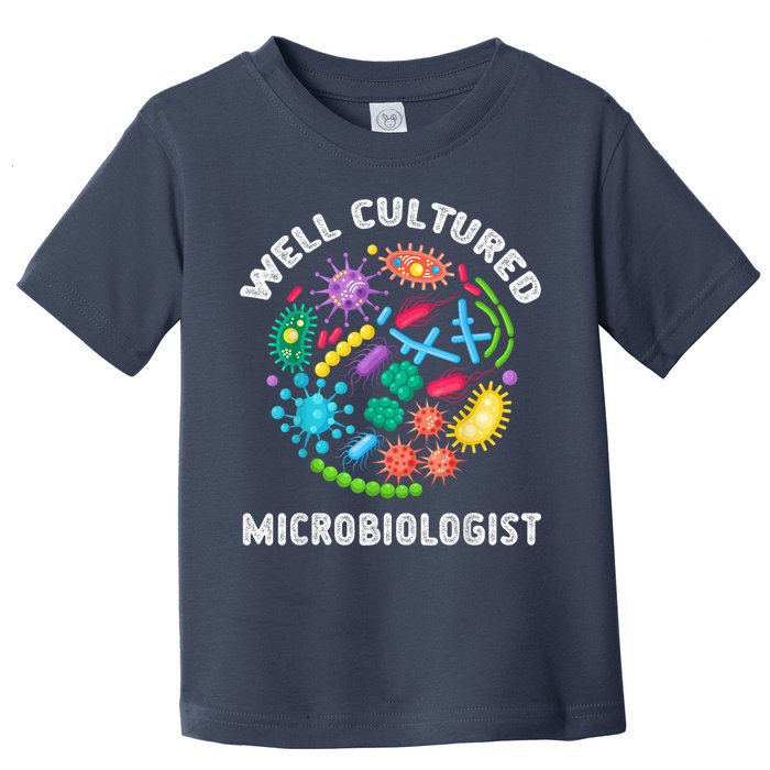 Well Cultured Microbiologist Science Microbiology Scientist Toddler T-Shirt
