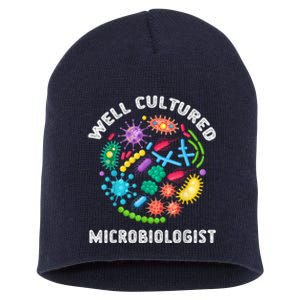 Well Cultured Microbiologist Science Microbiology Scientist Short Acrylic Beanie