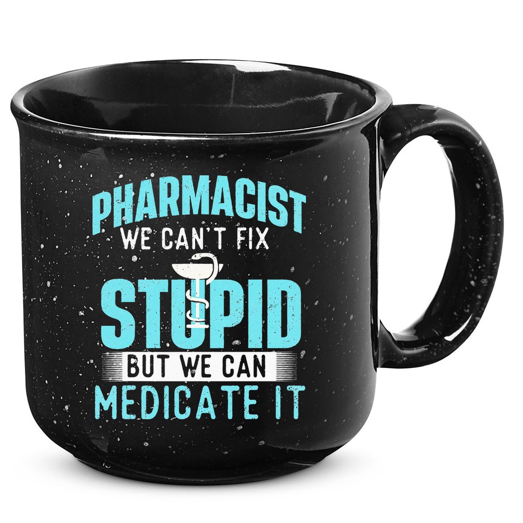 We Can Medicate It Pharmacist Pharmacy Technician Medicine 15oz Campfire Ceramic Mug