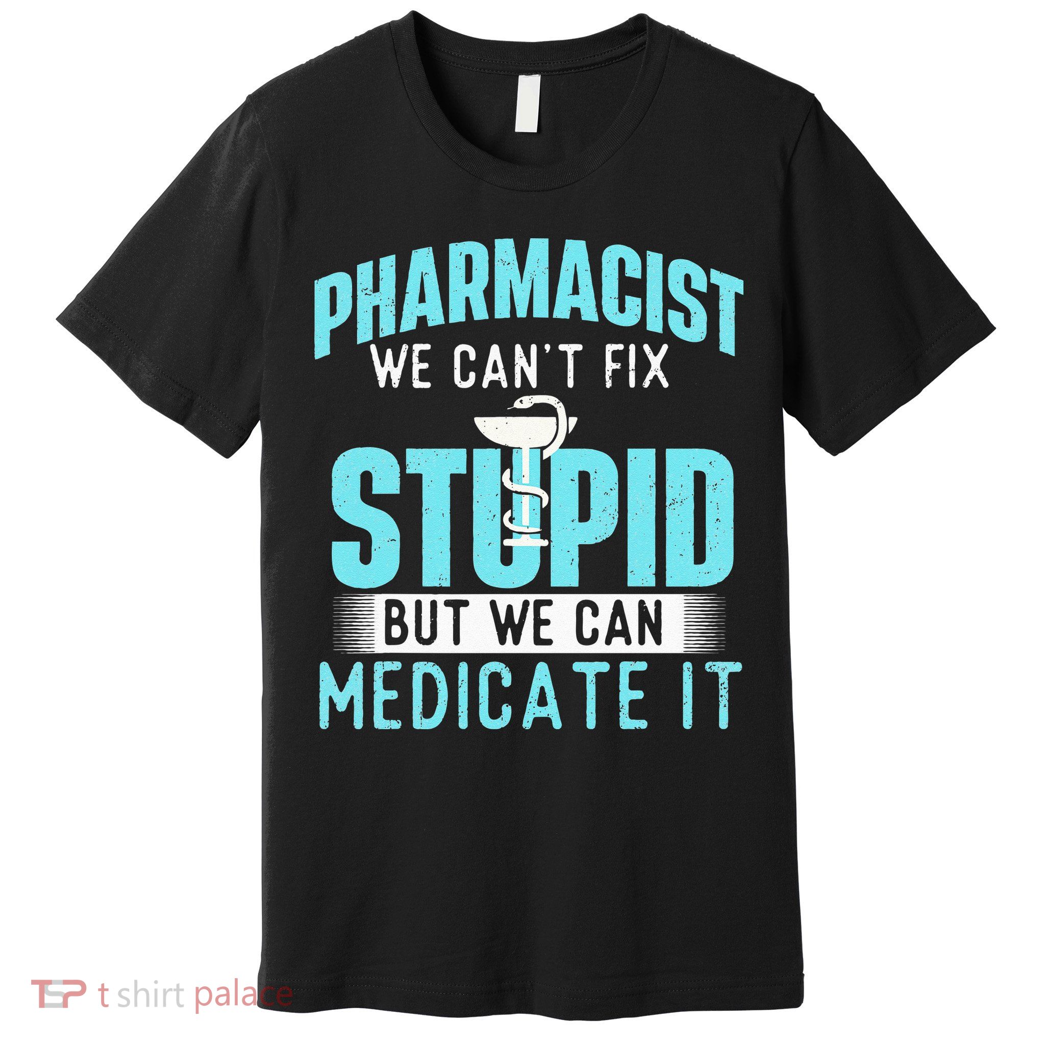 We Can Medicate It Pharmacist Pharmacy Technician Medicine Premium T-Shirt