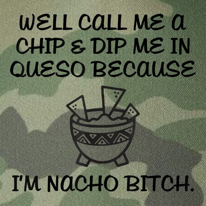 Well Call Me A Chip & Dip Me In Queso Because I'm Nacho Bitc Legacy Tie Dye Trucker Hat