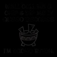 Well Call Me A Chip & Dip Me In Queso Because I'm Nacho Bitc Visor