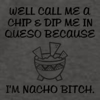 Well Call Me A Chip & Dip Me In Queso Because I'm Nacho Bitc Vector Backpack