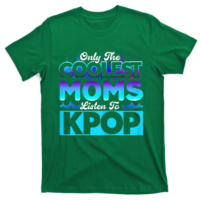 Womens Coolest Moms Listen To Kpop Kpop Merch T-Shirt