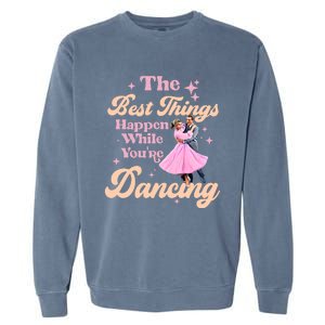 White Christmas Movie The Best Things Happen While Youre Dancing Wallace & Davis Garment-Dyed Sweatshirt