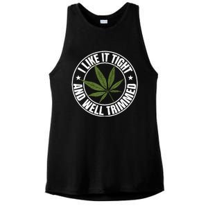 Weed Cannabis Medical Marijuana I Like It Tight And Trimmed Ladies PosiCharge Tri-Blend Wicking Tank