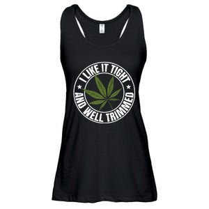 Weed Cannabis Medical Marijuana I Like It Tight And Trimmed Ladies Essential Flowy Tank