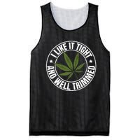 Weed Cannabis Medical Marijuana I Like It Tight And Trimmed Mesh Reversible Basketball Jersey Tank