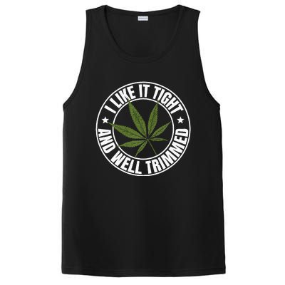 Weed Cannabis Medical Marijuana I Like It Tight And Trimmed PosiCharge Competitor Tank