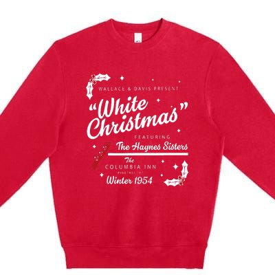 White Christmas Movie 1954 Xmas Song Haynes Sisters Xmas  Premium Crewneck Sweatshirt