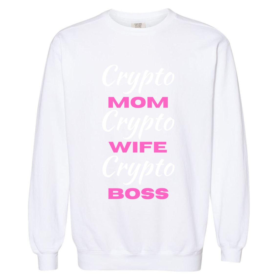 Wo Crypto Mom Wife Boss Funny Tee Bitcoin Ethereum Funny Gift Garment-Dyed Sweatshirt