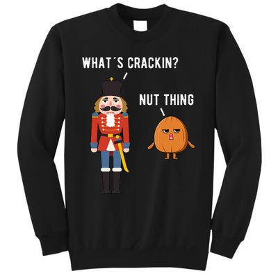 Whats Crackin Nut Thing Funny Nutcracker Christmas Sweatshirt