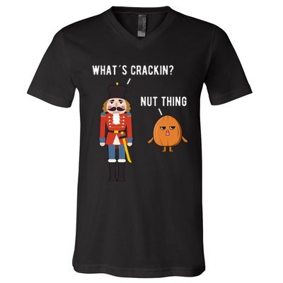 Whats Crackin Nut Thing Funny Nutcracker Christmas V-Neck T-Shirt