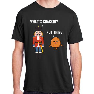 Whats Crackin Nut Thing Funny Nutcracker Christmas Adult ChromaSoft Performance T-Shirt