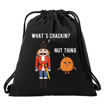 Whats Crackin Nut Thing Funny Nutcracker Christmas Drawstring Bag
