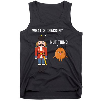 Whats Crackin Nut Thing Funny Nutcracker Christmas Tank Top