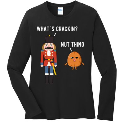 Whats Crackin Nut Thing Funny Nutcracker Christmas Ladies Long Sleeve Shirt