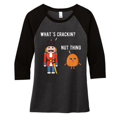 Whats Crackin Nut Thing Funny Nutcracker Christmas Women's Tri-Blend 3/4-Sleeve Raglan Shirt