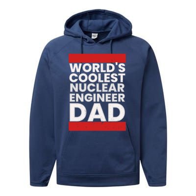 WorldS Coolest Nuclear Engineer Dad FatherS Day Gift Performance Fleece Hoodie