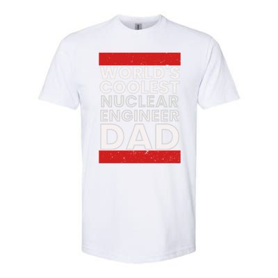 WorldS Coolest Nuclear Engineer Dad FatherS Day Gift Softstyle CVC T-Shirt