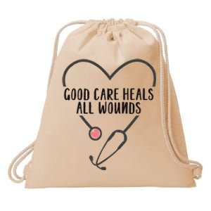 Wound Care Nurse Good Care Heals All Wounds Drawstring Bag