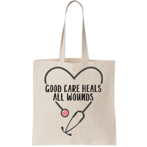 Wound Care Nurse Good Care Heals All Wounds Tote Bag