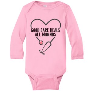 Wound Care Nurse Good Care Heals All Wounds Baby Long Sleeve Bodysuit