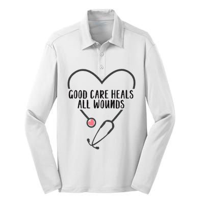 Wound Care Nurse Good Care Heals All Wounds Silk Touch Performance Long Sleeve Polo