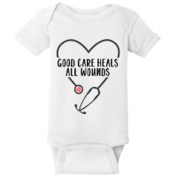 Wound Care Nurse Good Care Heals All Wounds Baby Bodysuit