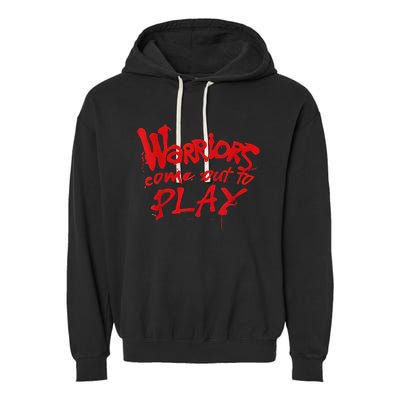 Warriors Come Out To Play Garment-Dyed Fleece Hoodie