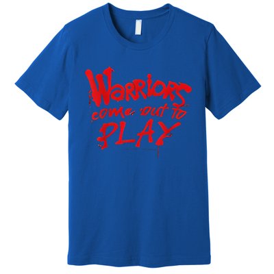 Warriors Come Out To Play Premium T-Shirt