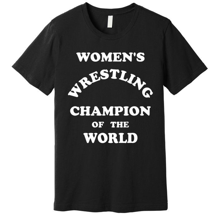 Wrestling Champion Of The World Premium T-Shirt