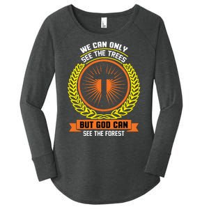 We Can Only See The Trees But God Can See The Forest Women's Perfect Tri Tunic Long Sleeve Shirt