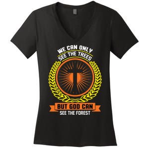 We Can Only See The Trees But God Can See The Forest Women's V-Neck T-Shirt